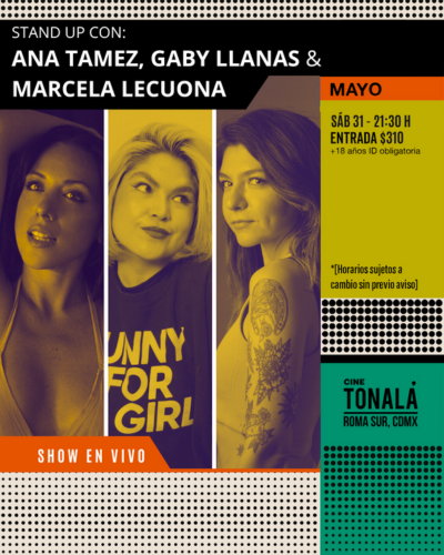 STAND UP: ANA TAMEZ, GABY LLANAS & MARCELA LECUONA