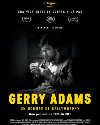 GERRY ADAMS: UN HOMBRE DE BALLYMURPHY, SESENTA AÑOS DE ACTIVISMO