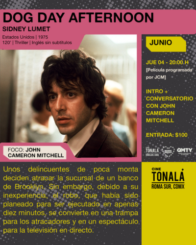 FOCO EN JOHN CAMERON MITCHELL: DOG DAY AFTERNOON [PELÍCULA SELECCIONADA POR JCM] INTRO + CONVERSATORIO CON JCM